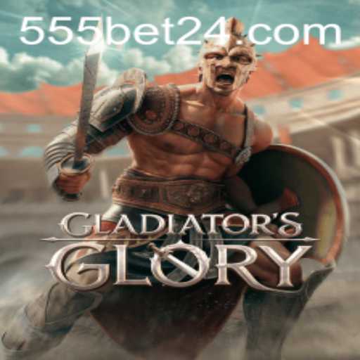 Descubra a Emoção do GladiatorsGlory com 555bet